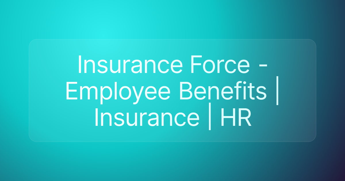 Insurance Force - Employee Benefits | Insurance | HR