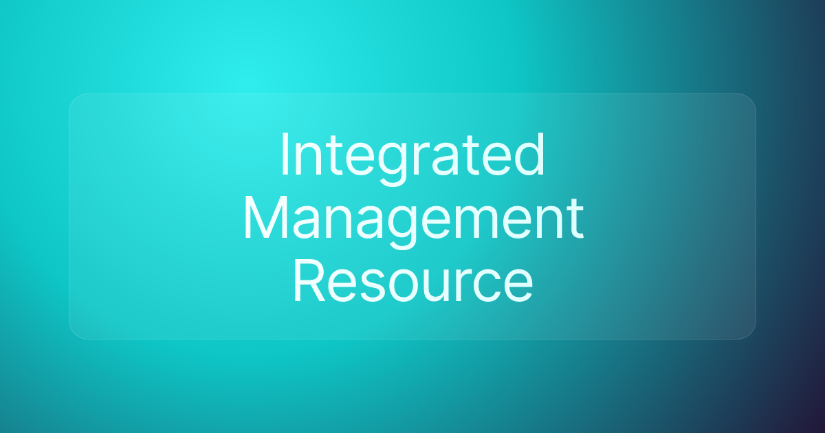 Integrated Management Resource
