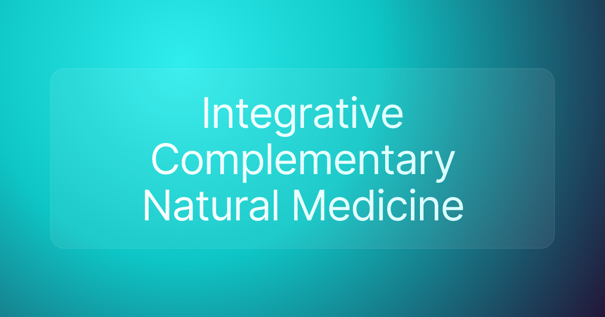 Integrative Complementary Natural Medicine