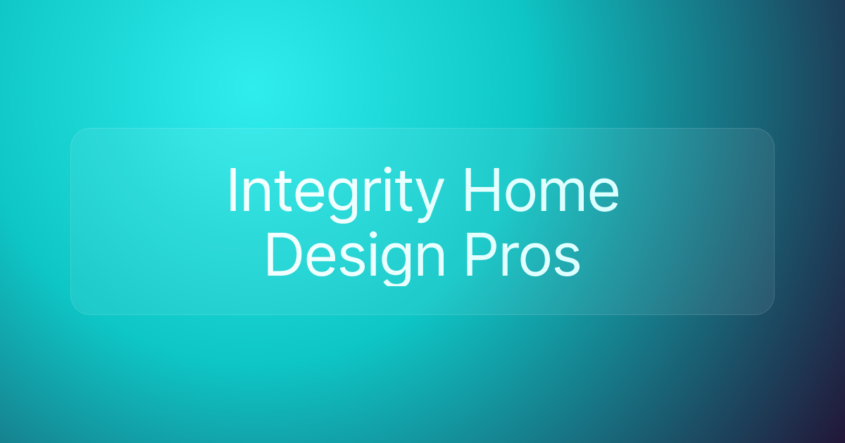 Integrity Home Design Pros