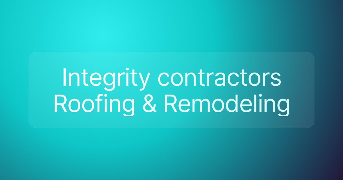 Integrity contractors Roofing & Remodeling