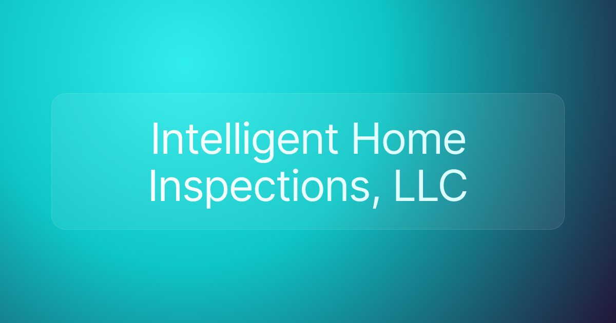 Intelligent Home Inspections, LLC