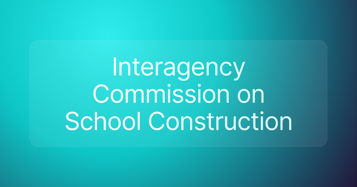 Interagency Commission on School Construction