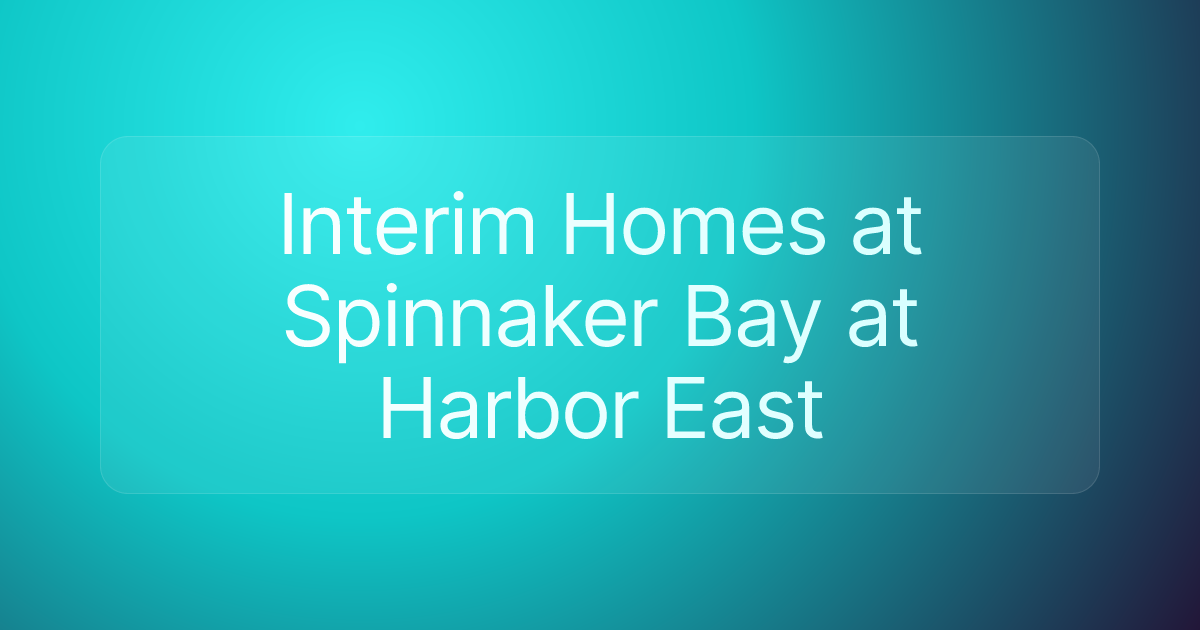 Interim Homes at Spinnaker Bay at Harbor East