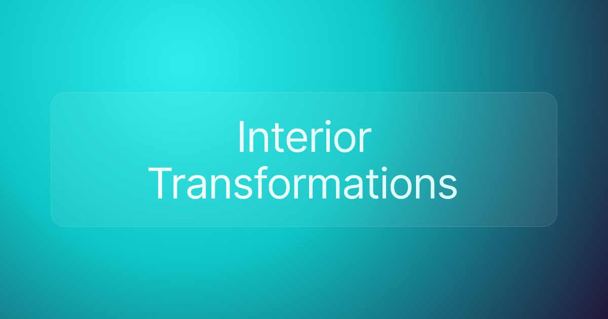 Interior Transformations