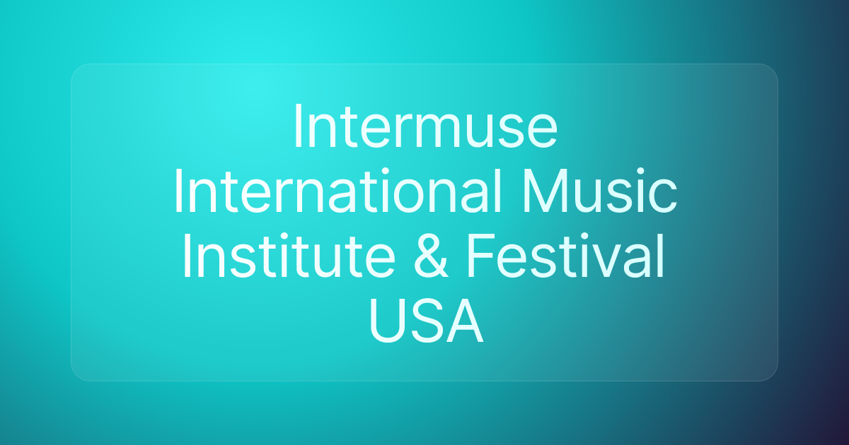 Intermuse International Music Institute & Festival USA