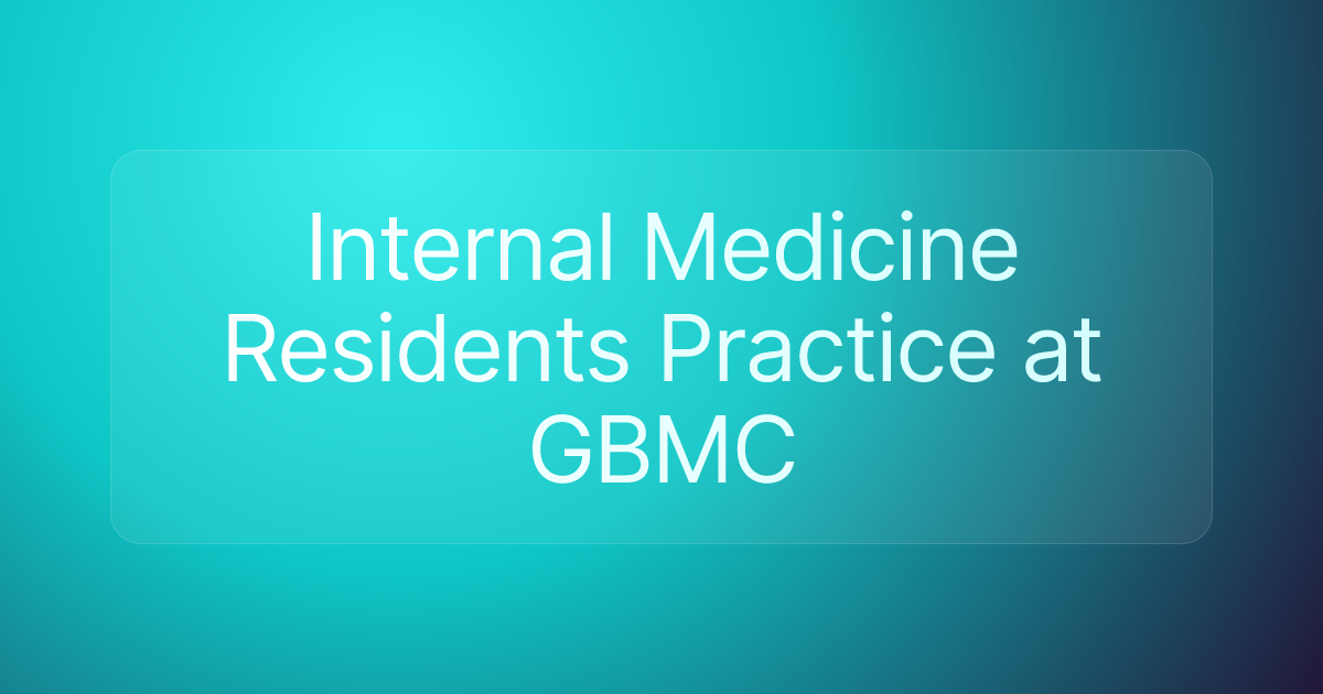 Internal Medicine Residents Practice at GBMC