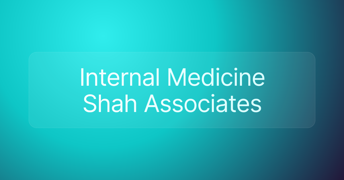 Internal Medicine Shah Associates
