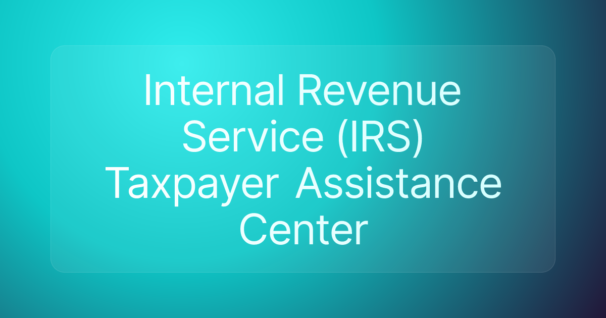 Internal Revenue Service (IRS) Taxpayer Assistance Center