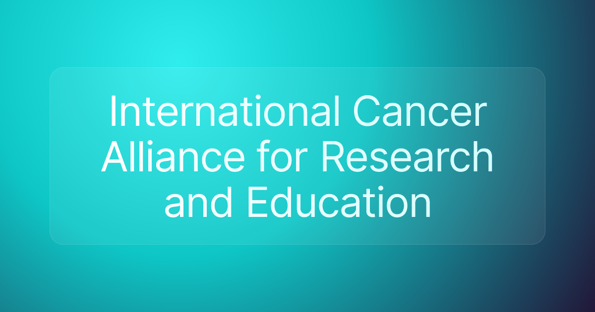 International Cancer Alliance for Research and Education