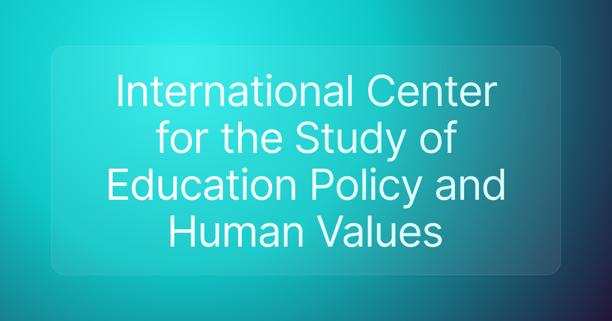 International Center for the Study of Education Policy and Human Values