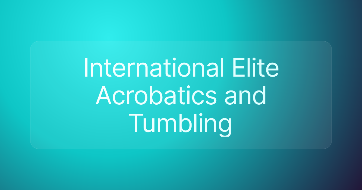 International Elite Acrobatics and Tumbling