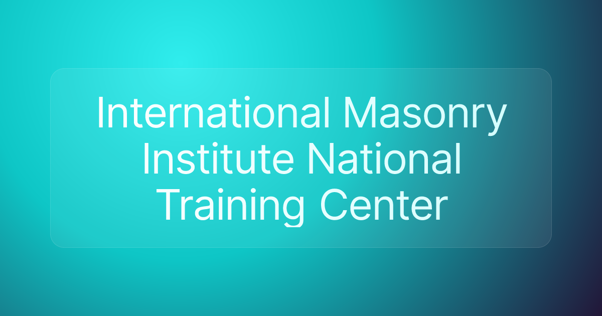 International Masonry Institute National Training Center