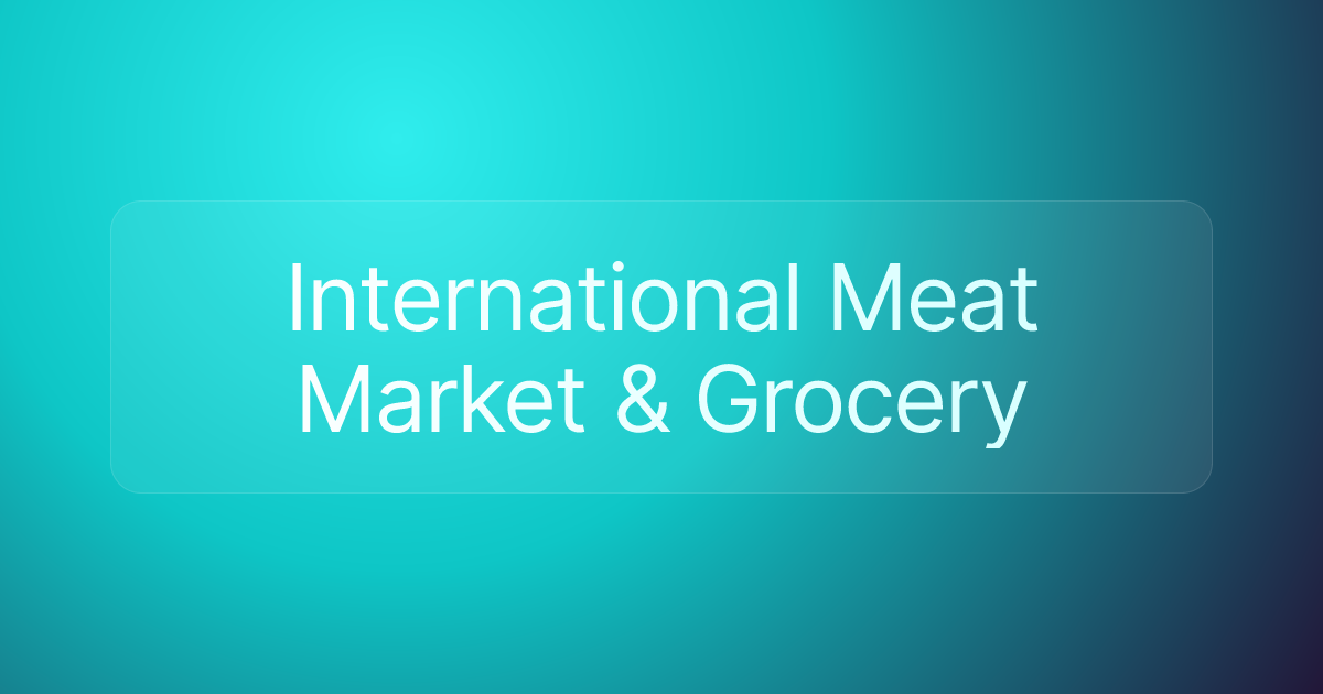 International Meat Market & Grocery