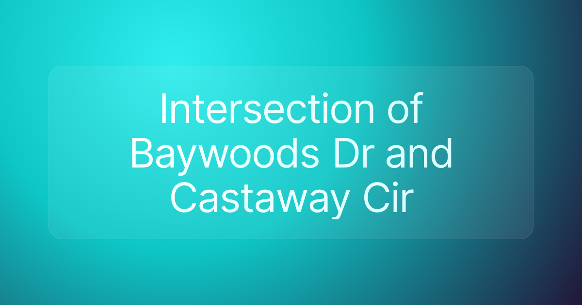 Intersection of Baywoods Dr and Castaway Cir