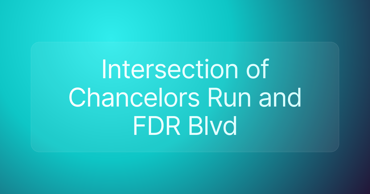 Intersection of Chancelors Run and FDR Blvd