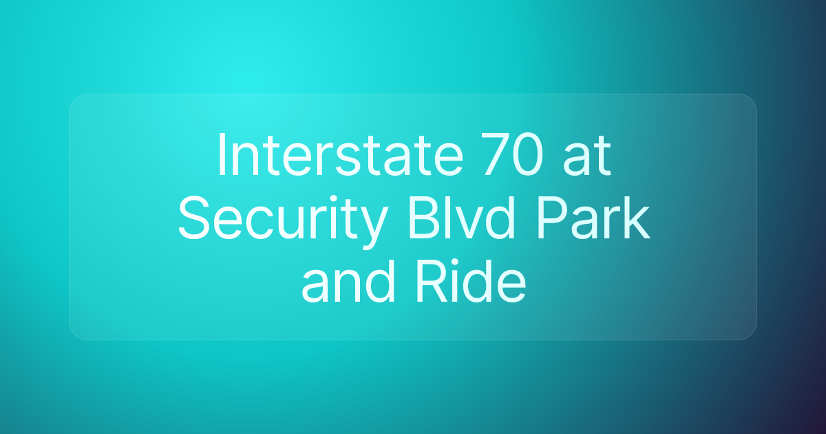 Interstate 70 at Security Blvd Park and Ride
