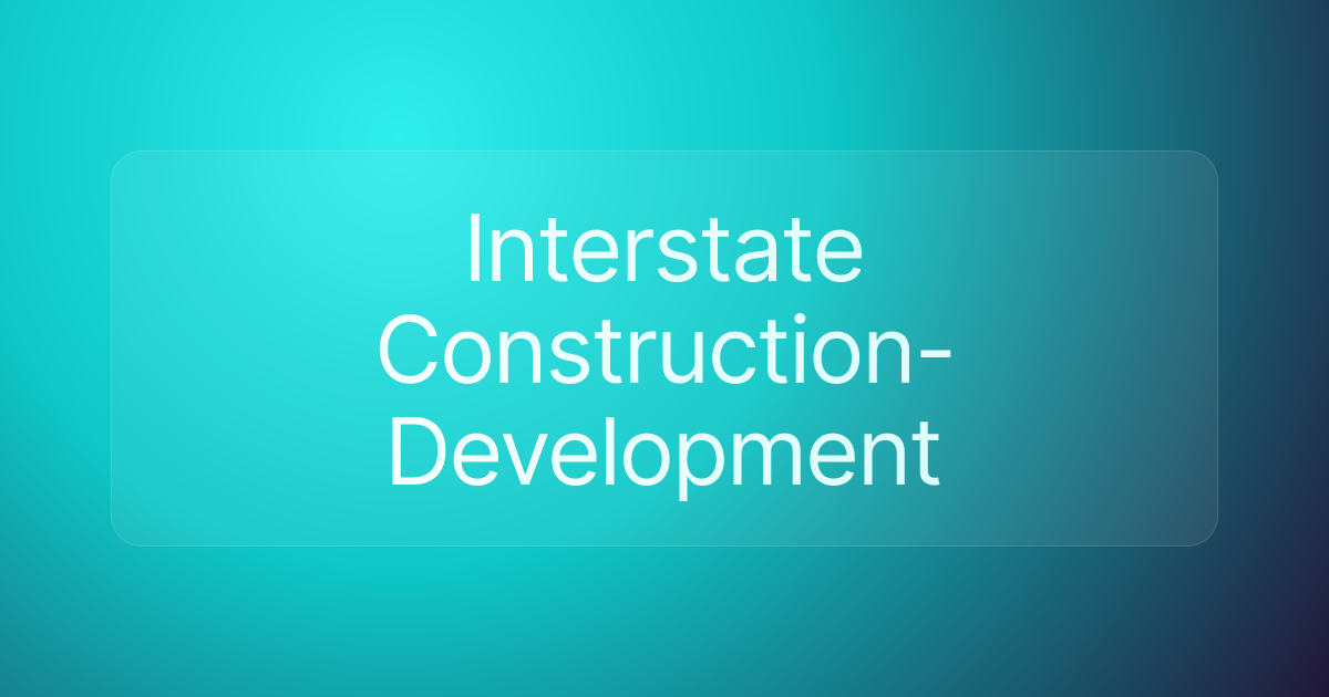 Interstate Construction-Development