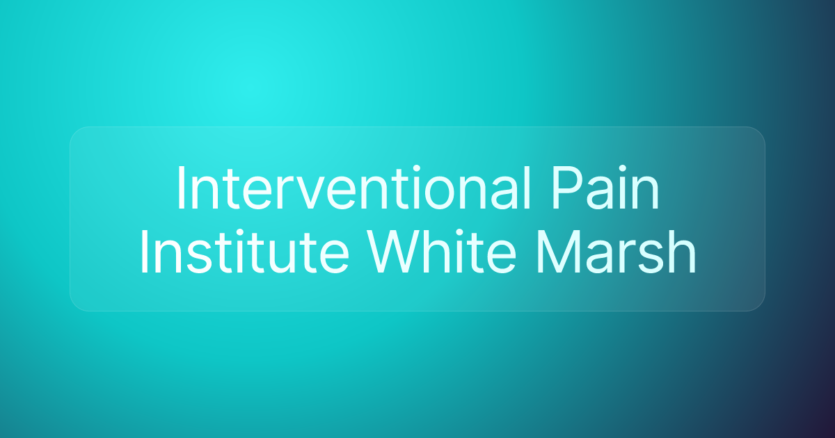 Interventional Pain Institute White Marsh