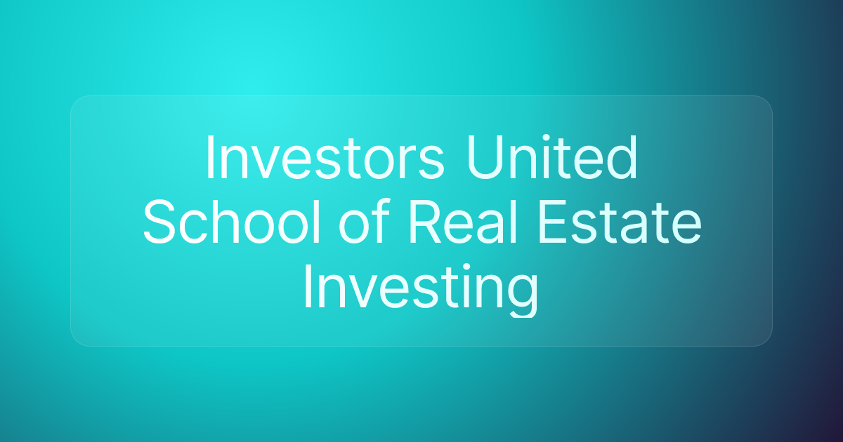 Investors United School of Real Estate Investing