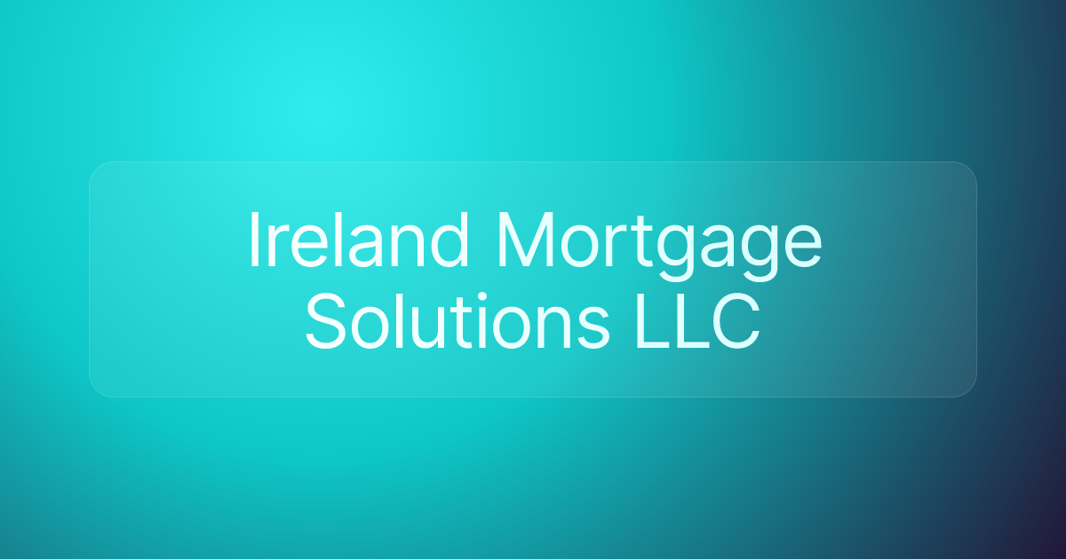 Ireland Mortgage Solutions LLC