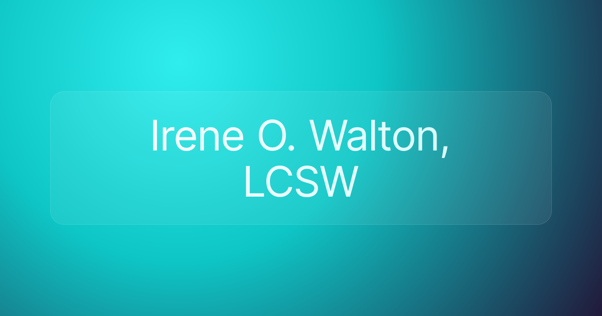 Irene O. Walton, LCSW