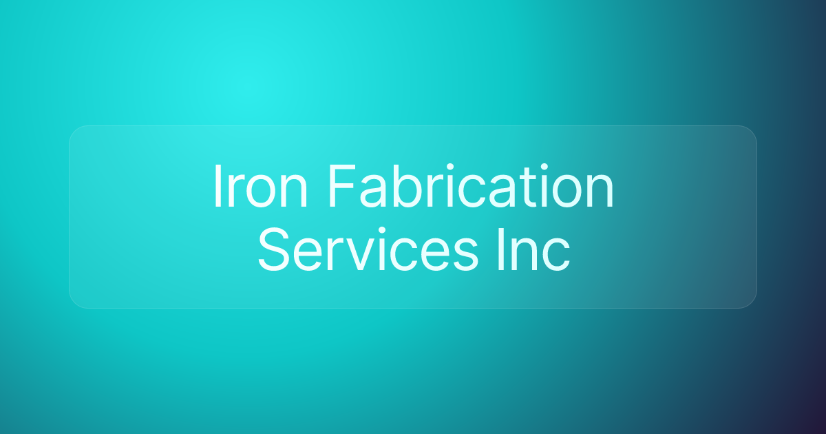 Iron Fabrication Services Inc