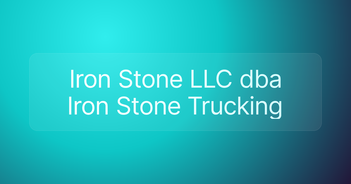 Iron Stone LLC dba Iron Stone Trucking