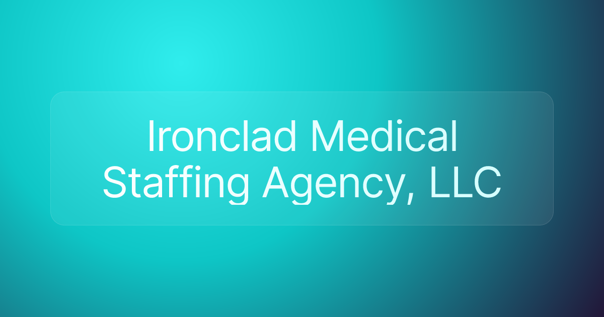 Ironclad Medical Staffing Agency, LLC