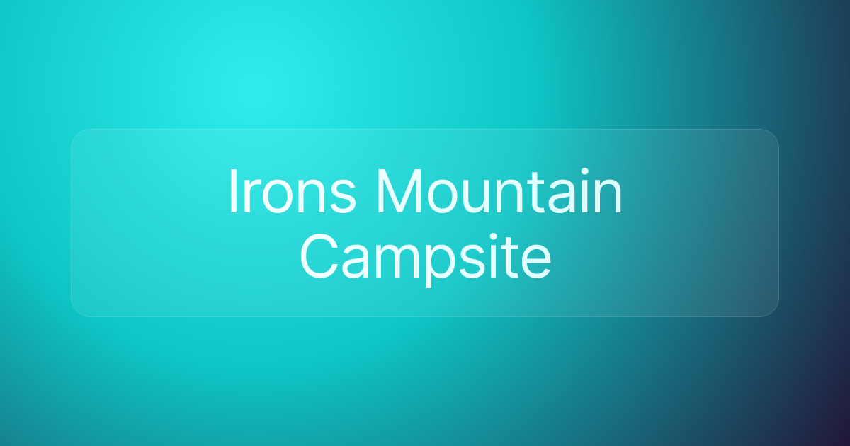 Irons Mountain Campsite