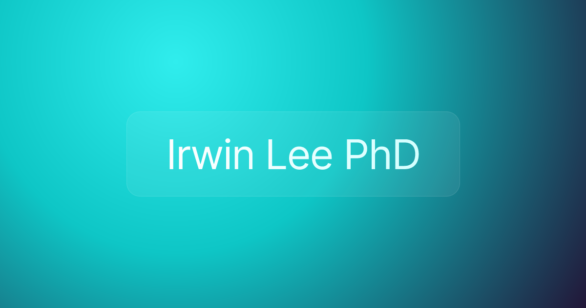 Irwin Lee PhD