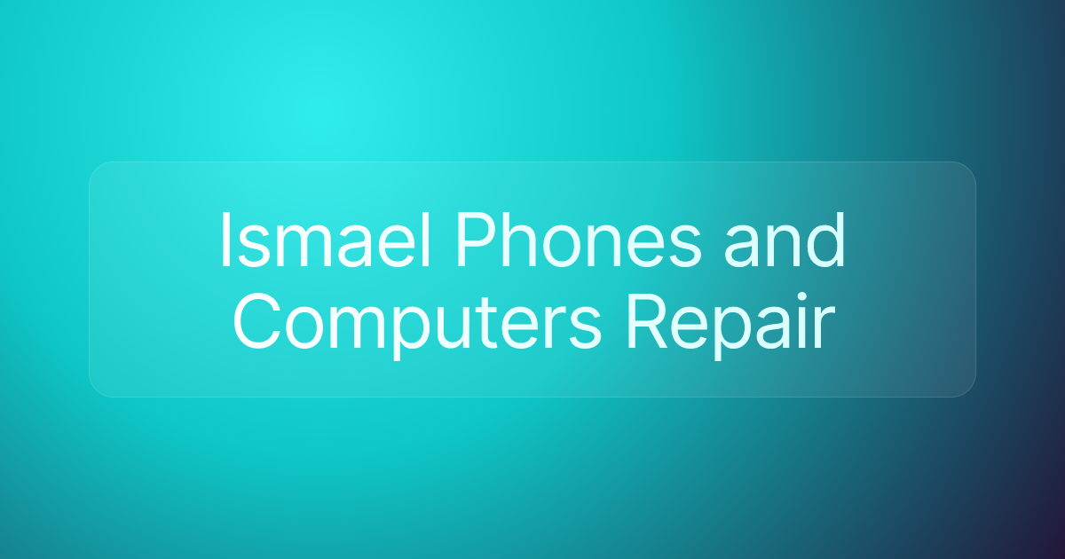 Ismael Phones and Computers Repair