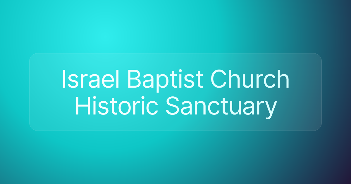 Israel Baptist Church Historic Sanctuary