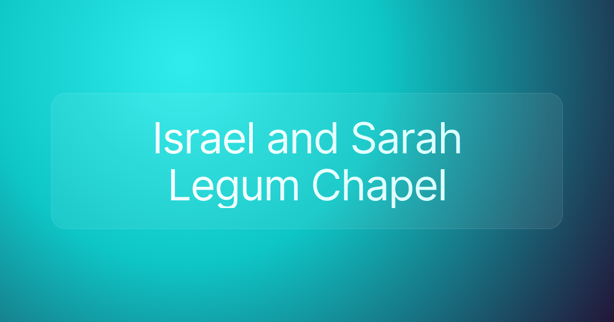 Israel and Sarah Legum Chapel