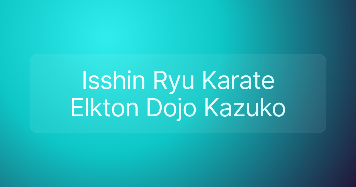 Isshin Ryu Karate Elkton Dojo Kazuko