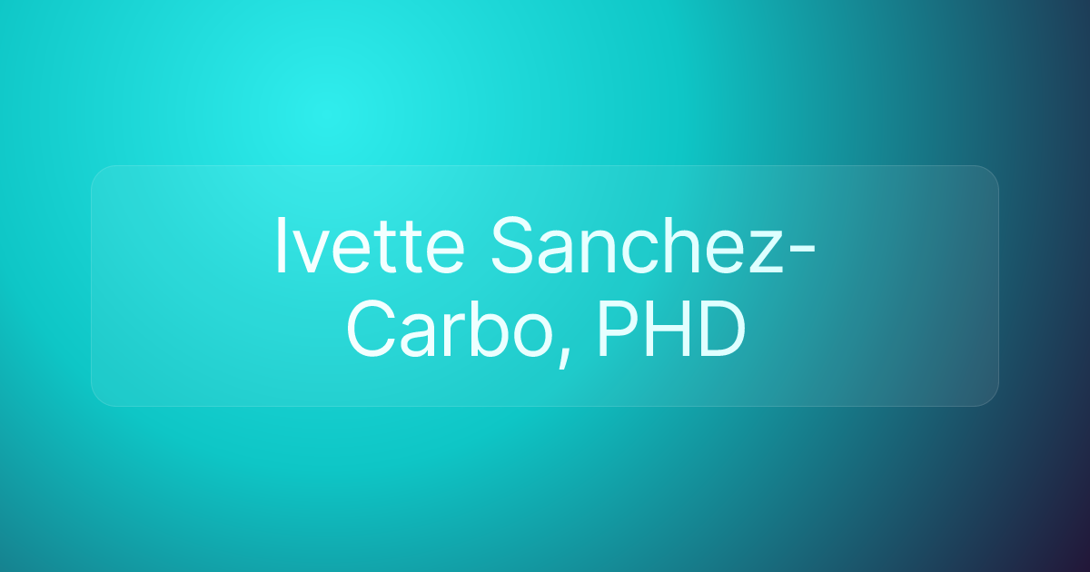 Ivette Sanchez-Carbo, PHD