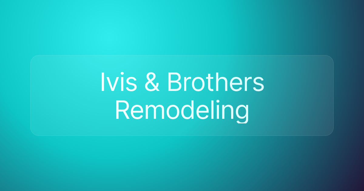 Ivis & Brothers Remodeling