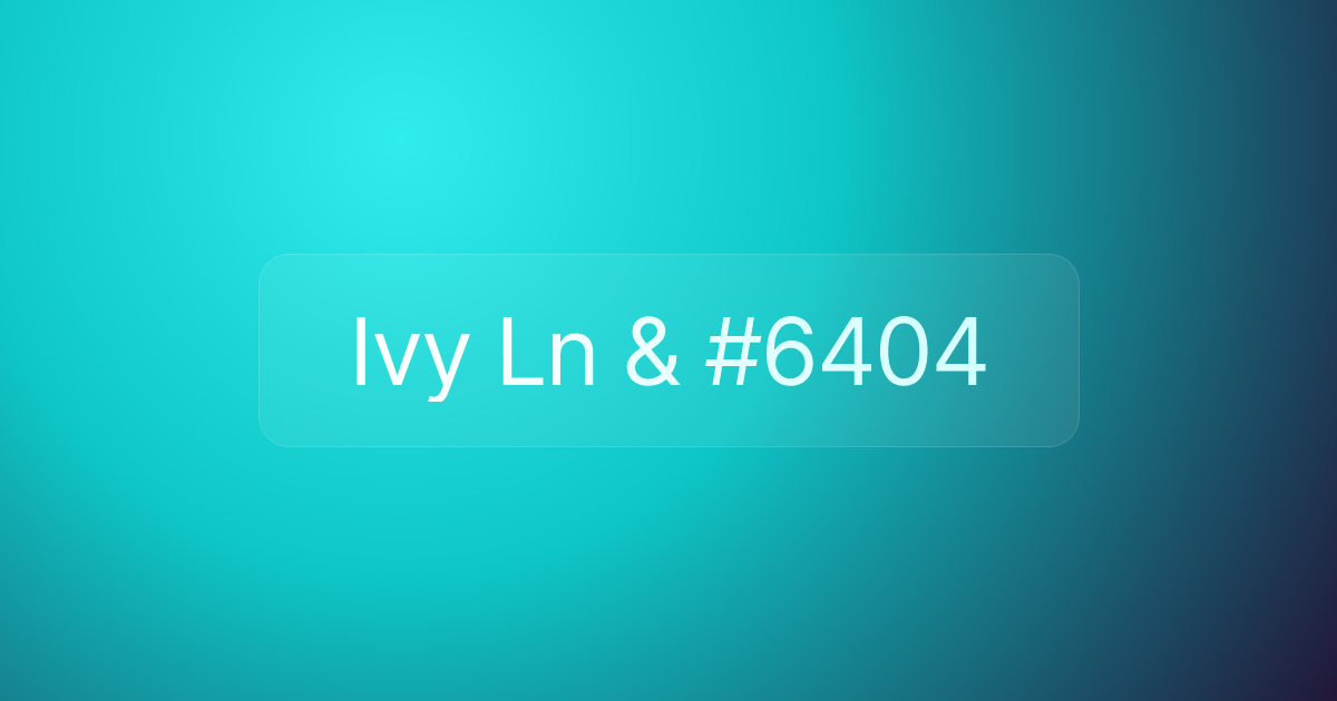 Ivy Ln & #6404