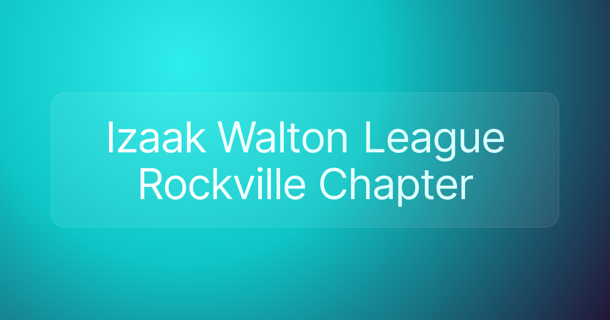 Izaak Walton League Rockville Chapter