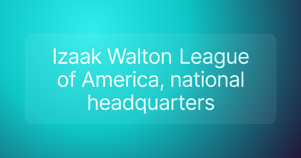 Izaak Walton League of America, national headquarters