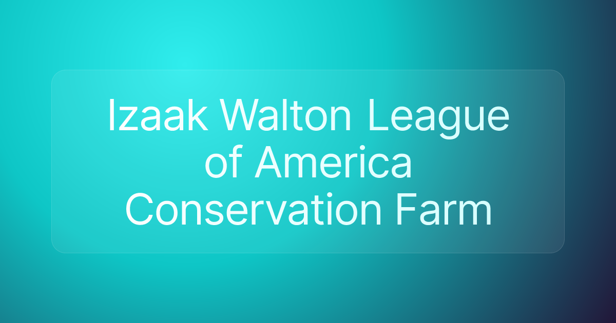 Izaak Walton League of America Conservation Farm