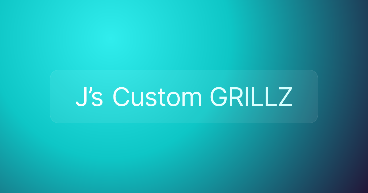 J’s Custom GRILLZ