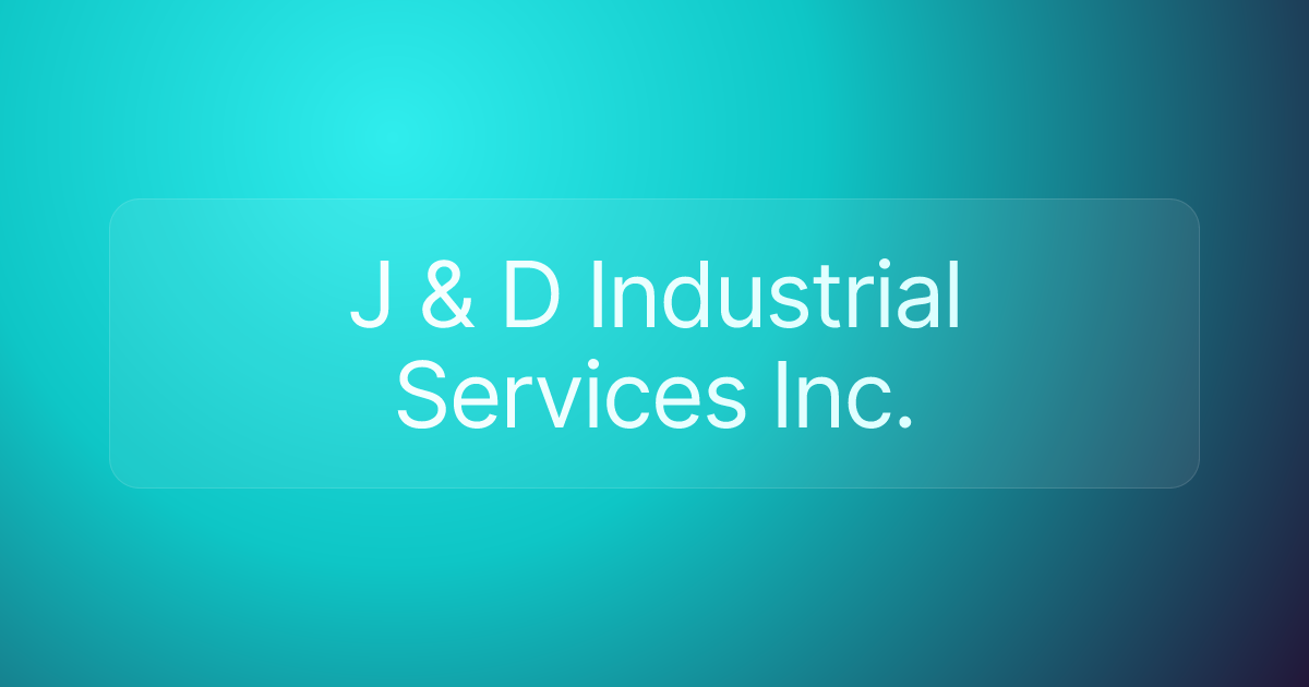 J & D Industrial Services Inc.