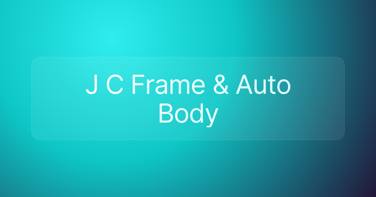 J C Frame & Auto Body