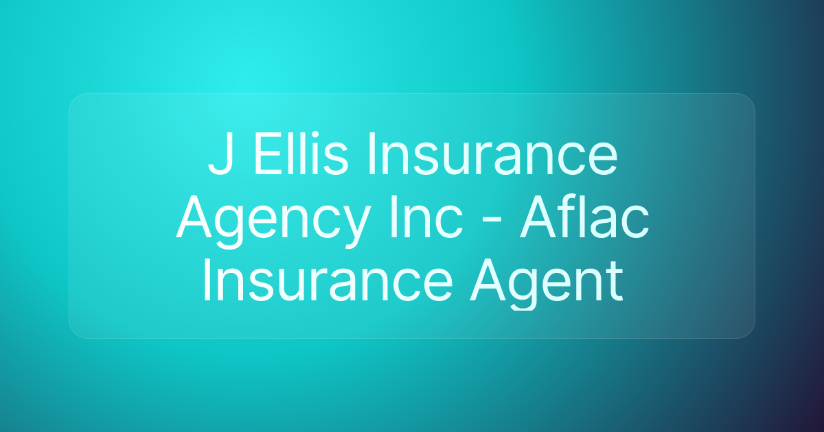 J Ellis Insurance Agency Inc - Aflac Insurance Agent
