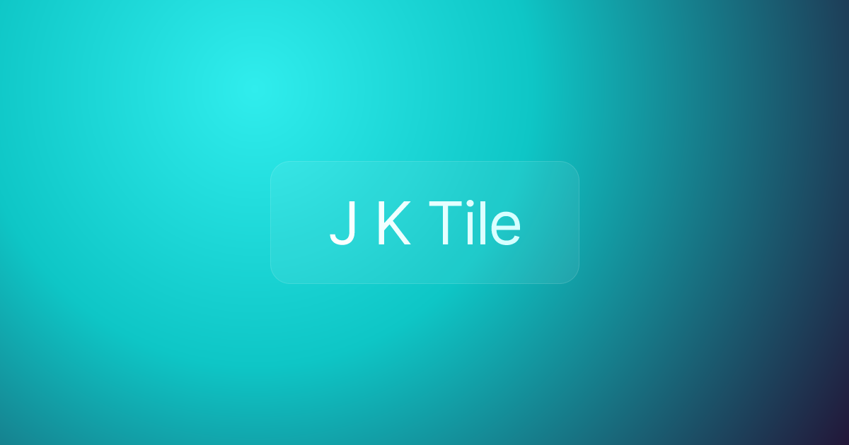 J K Tile