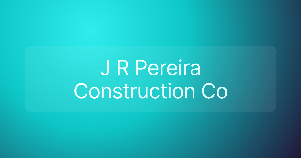 J R Pereira Construction Co