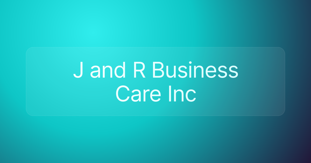 J and R Business Care Inc