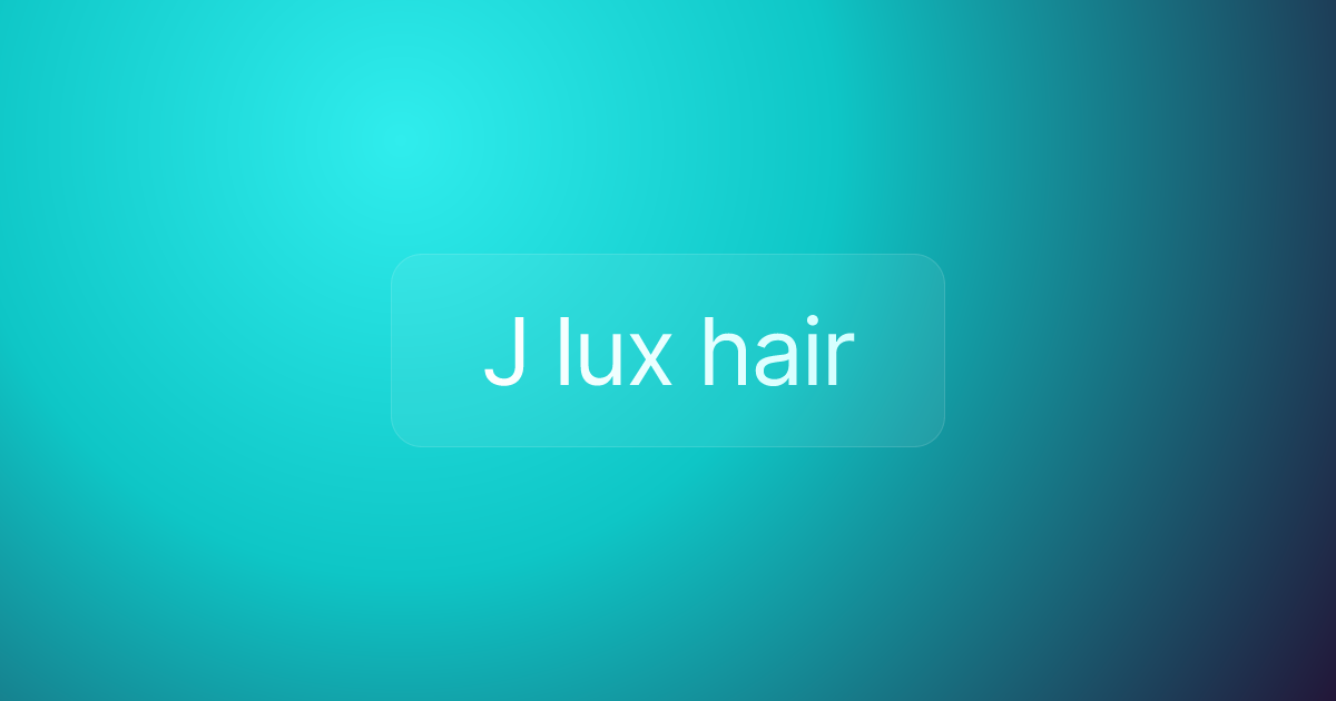 J lux hair