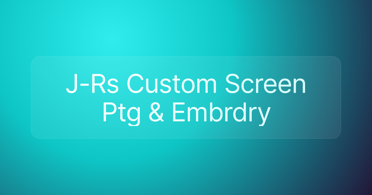 J-Rs Custom Screen Ptg & Embrdry